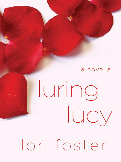 Title details for Luring Lucy by Lori Foster - Wait list